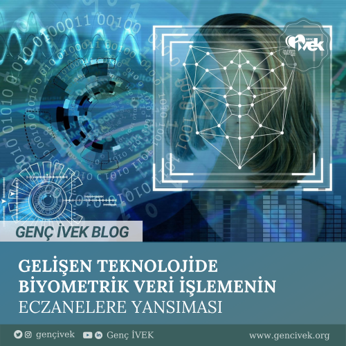 Gelişen Teknolojide Biyometrik Veri İşlemenin Eczanelere Yansıması