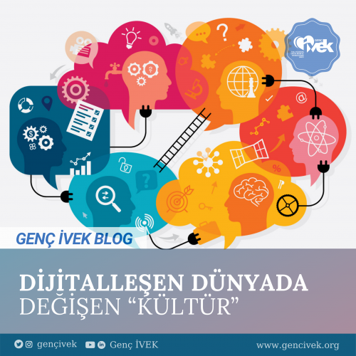 Dijitalleşen Dünyada Değişen “Kültür”
