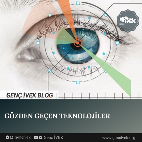 GÖZDEN GEÇEN TEKNOLOJİLER