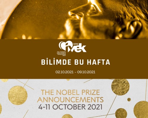 GENÇ İVEK- BİLİMDE BU HAFTA 02.10.2021-09.10.2021