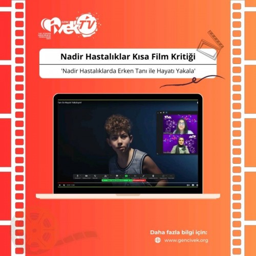‘Nadir Hastalıklarda Erken Tanı ile Hayatı Yakala’ Farkındalık Kısa Film Kritiği Gerçekleştirildi