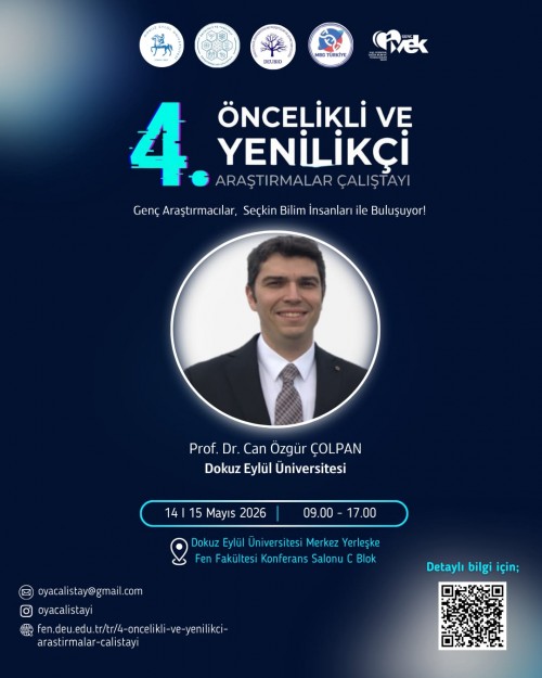 4. Öncelikli ve Yenilikçi Araştırmalar Çalıştayı Konuşmacımız: Prof. Dr. Can Özgür ÇOLPAN