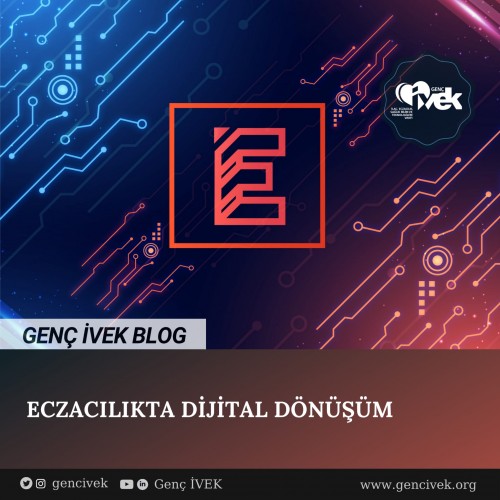 ECZACILIKTA DİJİTAL DÖNÜŞÜM