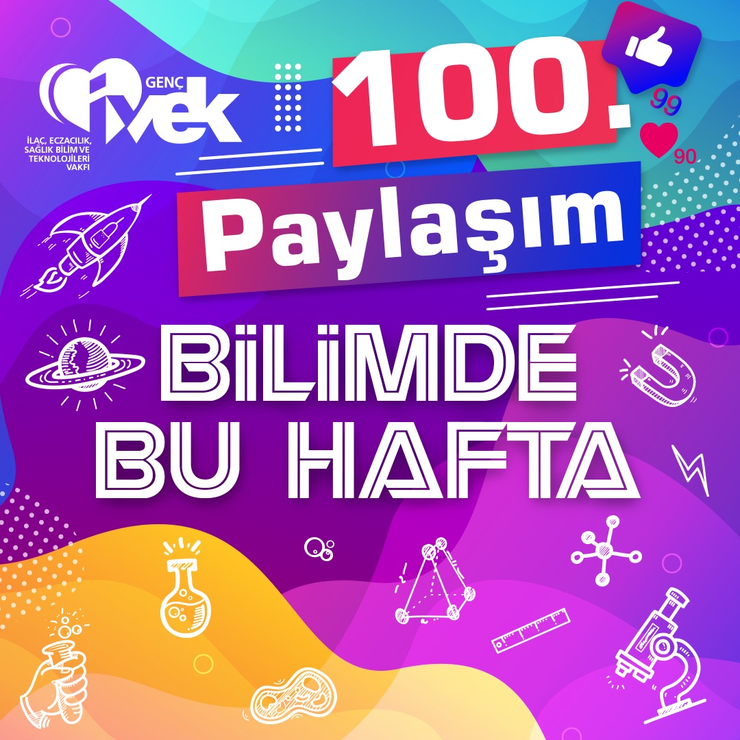  Bilimde Bu Hafta 100. Paylaşımı ile sizlerle🥳 