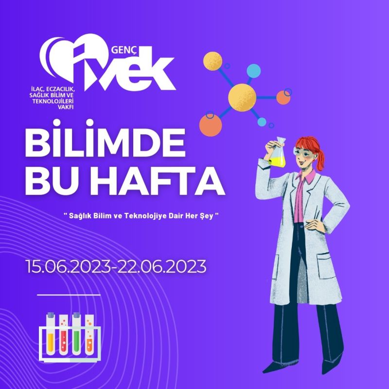  Genç İVEK BİLİMDE BU HAFTA 15.06.2023 – 22.06.2023 